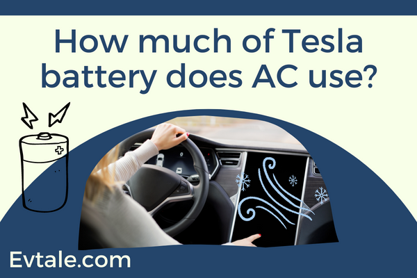 answered-how-much-of-tesla-battery-does-ac-use-evtale