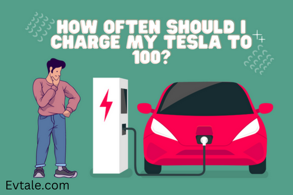 How often should I charge my Tesla to 100